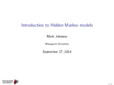 Introduction to Hidden Markov models Mark Johnson Macquarie University September 17, 2014