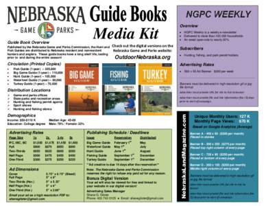 Media Kit  Guide Book Overview Published by the Nebraska Game and Parks Commission, the Hunt and Fish Guides are distributed to Nebraska resident and nonresident