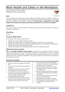 Work Health and Safety in the Workplace National Competency Standard (BSB07) BSBWHS501A - Ensure a safe workplace Aim This unit describes the performance outcomes, skills and knowledge required to establish, maintain and