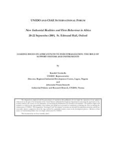 UNIDO AND CSAE INTERNATIONAL FORUM  New Industrial Realities and Firm Behaviour in AfricaSeptember 2001, St. Edmund Hall, Oxford  LEADING ISSUES ON AFRICA’S PATH TO INDUSTRIALIZATION: THE ROLE OF