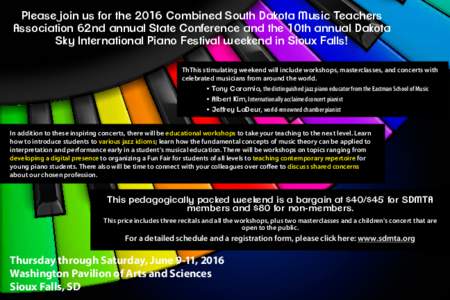 Please join us for the 2016 Combined South Dakota Music Teachers Association 62nd annual State Conference and the 10th annual Dakota Sky International Piano Festival weekend in Sioux Falls! ThThis stimulating weekend wil