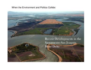 Sacramento-San Joaquin Delta / Central Valley / Geotechnical engineering / Sacramento–San Joaquin River Delta / San Joaquin River / Levee breach / Levee / Sacramento River / Jones Tract / Geography of California / Fluvial landforms / San Joaquin Valley