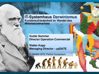 IT-Systemhaus Darwinismus Kundenzufriedenheit im Wandel des Mittelstandmarktes Guido Sommer Director Operation Commercial