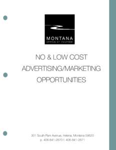 NO & LOW COST ADVERTISING/MARKETING OPPORTUNITIES 301 South Park Avenue, Helena, Montana[removed]p[removed]f[removed]