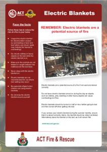 Electric Blankets  Face the facts Follow these tips to reduce the risk of a fire in your home: