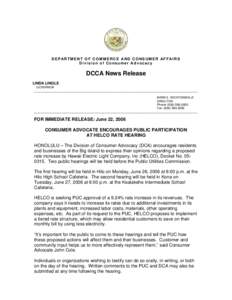 DEPARTMENT OF COMMERCE AND CONSUMER AFFAIRS Division of Consumer Advocacy DCCA News Release LINDA LINGLE GOVERNOR