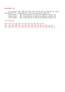 SOLUTION – 43. La factorisation : 35 ! = 108 × 113 × 1211 × 132 × 172 × 19 × 214 × 23 × 28 × 29 × 31 montre qu’on peut écrire 35 ! comme produit de 35 facteurs tous supérieurs ou égaux à 10. Écrire de 