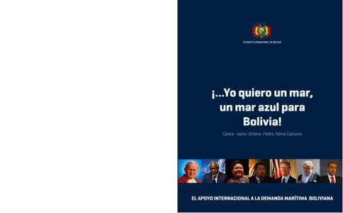 ESTADO PLURINACIONAL DE BOLIVIA  ¡...Yo quiero un mar, un mar azul para Bolivia! Cantautor chileno: Pedro Telmo Caicano