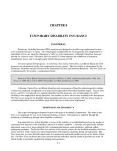 CHAPTER 8  TEMPORARY DISABILITY INSURANCE IN GENERAL Temporary Disability Insurance (TDI) programs are designed to provide wage replacement for nonwork-connected sickness or injury. The TDI program complements the UI pro