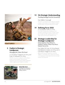 12	 On Strategic Understanding Teaching Strategy from the Ground Up Maj. Matthew Cavanaugh The author contends that junior leaders must develop strategic understanding to become effective leaders and that mission command