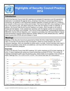 Highlights of Security Council Practice 2014 Introduction In 2014 the Security Council held 263 meetings and adopted 63 resolutions and 28 presidential statements. It considered 49 agenda items, including 3 new items (2 