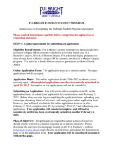 FULBRIGHT FOREIGN STUDENT PROGRAM Instructions for Completing the Fulbright Student Program Application Please read all instructions carefully before completing the application or requesting assistance. STEP 1: Learn req