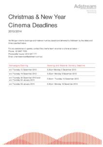    Christmas & New Year Cinema Deadlines	
   	
  