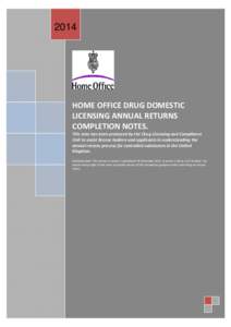 2014  HOME OFFICE DRUG DOMESTIC LICENSING ANNUAL RETURNS COMPLETION NOTES. This note has been produced by the Drug Licensing and Compliance