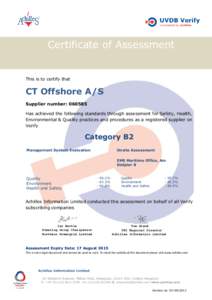 Certificate of Assessment  This is to certify that CT Offshore A/S Supplier number: 060585