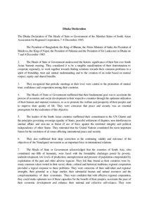 Dhaka Declaration The Dhaka Declaration of The Heads of State or Government of the Member States of South Asian Association for Regional Cooperation, 7-8 December 1985.