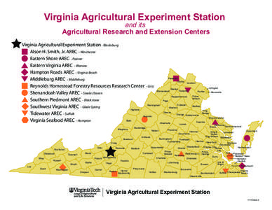 Virginia Agricultural Experiment Station and its Agricultural Research and Extension Centers Virginia Agricultural Experiment Station - Blacksburg Alson H. Smith, Jr. AREC - Winchester