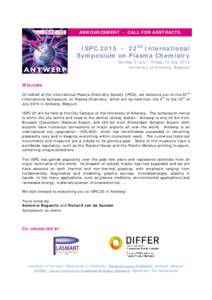ANNOUNCEMENT - CALL FOR ABSTRACTS  ISPC22nd International Symposium on Plasma Chemistry Sunday 5 July – Friday 10 July 2015 University of Antwerp, Belgium