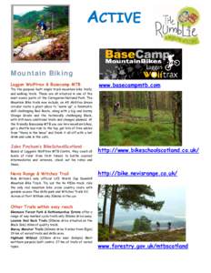 ACTIVE Mountain Biking Laggan Wolftrax & Basecamp MTB Try the purpose built single track mountain bike trails, and walking trails. These are all situated in one of the