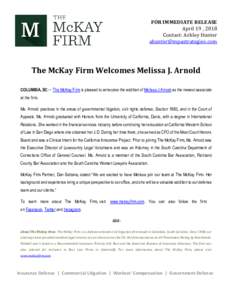 FOR IMMEDIATE RELEASE April 19 , 2018 Contact: Ashley Hunter   The McKay Firm Welcomes Melissa J. Arnold