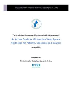 Diagnosis and Treatment of Obstructive Sleep Apnea in Adults  The New England Comparative Effectiveness Public Advisory Council An Action Guide for Obstructive Sleep Apnea: Next Steps for Patients, Clinicians, and Insure