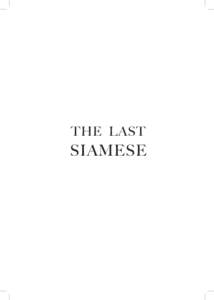 The Last  Siamese BY THE SAME AUTHOR