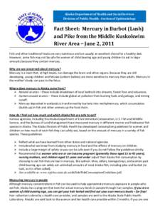 Alaska Department of Health and Social Services Division of Public Health - Section of Epidemiology Fact Sheet: Mercury in Burbot (Lush) and Pike from the Middle Kuskokwim River Area – June 2, 2011