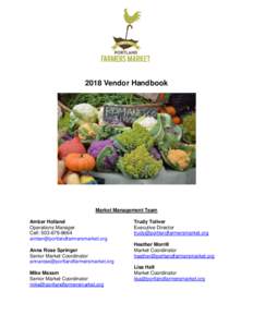 2018 Vendor Handbook  Market Management Team Amber Holland Operations Manager Cell: 