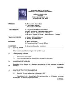 REGIONAL HEALTH AUTHORITY CHURCHILL, MANITOBA R0B 0E0 CANADA BOARD OF DIRECTORS MINUTES FRIDAY, 20 FEBRUARY 2004 BOARDROOM[removed]Hours