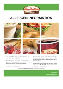 ALLERGEN INFORMATION  If you have a food allergy, we recommend that you refrain from eating our products. Although we take precautions, it is impossible to guarantee that our products have not come into