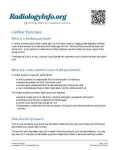 Scan for mobile link.  Lumbar Puncture What is a lumbar puncture? A lumbar puncture (also called a spinal tap) is a minimally invasive, image-guided diagnostic test that involves the removal of a small amount of cerebros