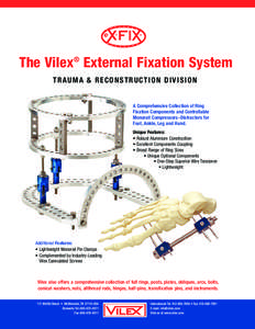 TM  The Vilex® External Fixation System TRAUMA & RECONSTRUCTION DIVISION  A Comprehensive Collection of Ring