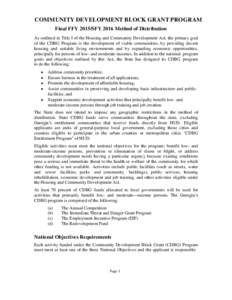 COMMUNITY DEVELOPMENT BLOCK GRANT PROGRAM Final FFY 2015/SFY 2016 Method of Distribution As outlined in Title I of the Housing and Community Development Act, the primary goal of the CDBG Program is the development of via