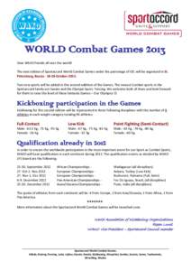 WORLD Combat Games 2013 Dear WAKO friends all over the world! The next edition of Sportaccord World Combat Games under the patronage of IOC will be organized in St. Petersburg, RussiaOctoberTwo new sports