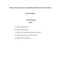 MANUAL DE CONTABILIDAD DE LA BENEMÉRITA UNIVERSIDAD AUTÓNOMA DE PUEBLA  PLAN DE CUENTAS Plan de Cuentas Índice