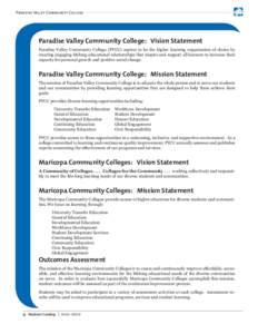 Paradise Valley Community College  Paradise Valley Community College: Vision Statement Paradise Valley Community College (PVCC) aspires to be the higher learning organization of choice by creating engaging lifelong educa