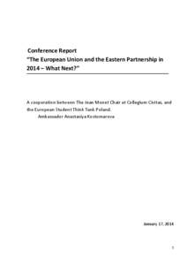 Conference Report “The European Union and the Eastern Partnership in 2014 – What Next?” A cooperation between The Jean Monet Chair at Collegium Civitas, and the European Student Think Tank Poland.