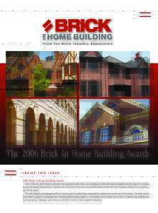 From the Brick Industry Association  The 2006 Brick In Home Building Awards INSIDE  THIS