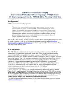 AMSA Recommendation III(A) International Voluntary Observing Ships (VOS) Scheme US Report prepared for the PAME II-2012 Meeting[removed]Sep Background AMSA Recommendation III(A) provides: That the Arctic states should reco