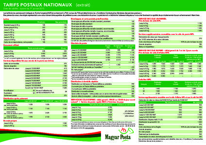 TARIFS POSTAUX NATIONAUX (extrait) Date de validité : à partir du 1er janvier 2015 Les tarifs de nos services sont indiqués en Forints hongrois (HUF) et contiennent la TVA. Le taux de TVA est détaillé dans les « Co