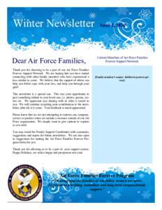 Winter Newsletter Dear Air Force Families, Thank you for choosing to be a part of our Air Force Families Forever Support Network. We are hoping that you have started connecting with other family members who have experien