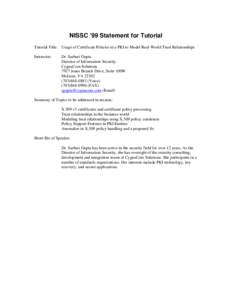 NISSC ’99 Statement for Tutorial Tutorial Title: Usage of Certificate Policies in a PKI to Model Real-World Trust Relationships Instructor: Dr. Sarbari Gupta Director of Information Security