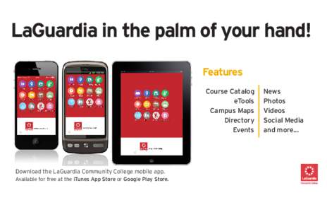 LaGuardia in the palm of your hand! Features Course Catalog eTools Campus Maps Directory