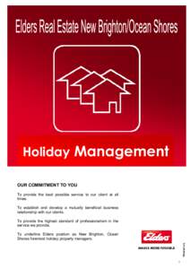 Holiday Management OUR COMMITMENT TO YOU To provide the best possible service to our client at all times. To establish and develop a mutually beneficial business relationship with our clients.