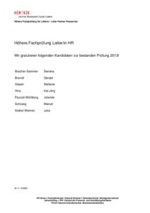 Höhere Fachprüfung für Leiterin / Leiter Human Resources  Höhere Fachprüfung Leiter/in HR Wir gratulieren folgenden Kandidaten zur bestanden Prüfung 2013!  Bracher-Sommer