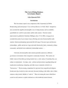 The Cost of Doing Business Governance Report Arlen Diamond, Ph.D. Introduction The Governance report is one component of the Corporation for Public Broadcasting sponsored project ”Cost of Doing Business in Public Radio