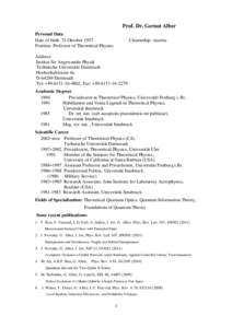 Prof. Dr. Gernot Alber Personal Data Date of birth: 31.Oktober 1957 Position: Professor of Theoretical Physics  Citizenship: Austria