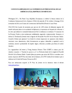 CONSULTA AMPLIADA EN LA CONFERENCIA INTERNACIONAL DE LAS AMÉRICAS (CILA), REPÚBLICA DOMINICANA Washington D.C.,- En Punta Cana, República Dominicana se celebró la décima edición de la Conferencia Internacional de l
