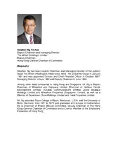 Stephen Ng Tin-hoi Deputy Chairman and Managing Director The Wharf (Holdings) Limited Deputy Chairman Hong Kong General Chamber of Commerce Biography