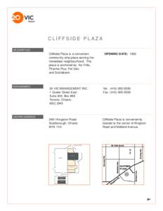 CLIFFSIDE PLAZA DESCRIPTION Cliffside Plaza is a convenient community strip plaza serving the immediate neighbourhood. The